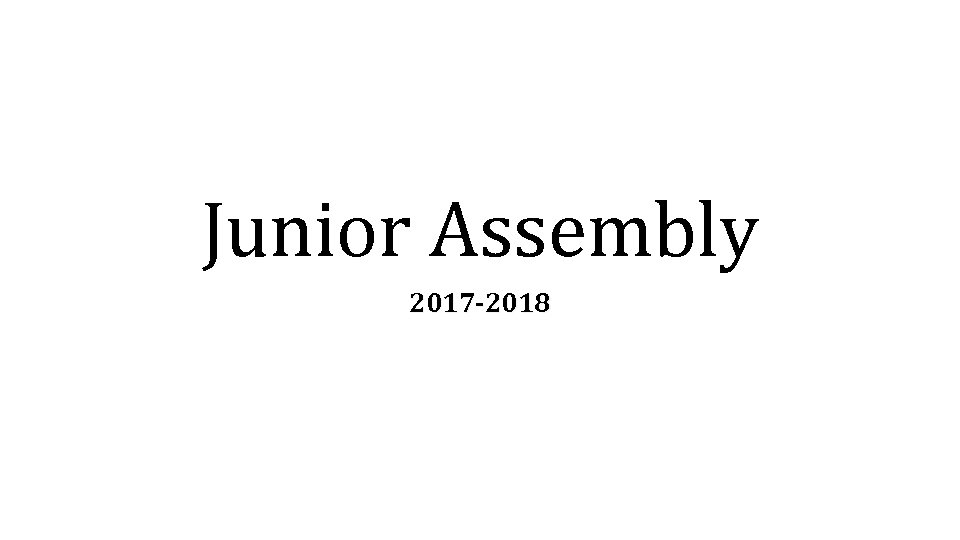 Junior Assembly 2017 -2018 