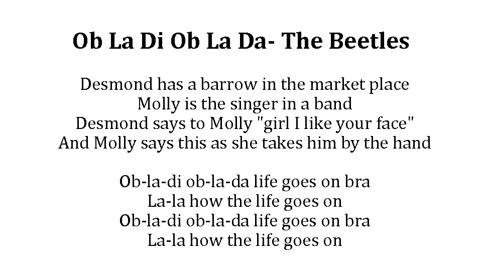 Ob La Di Ob La Da- The Beetles Desmond has a barrow in the
