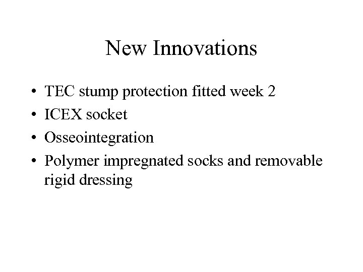 New Innovations • • TEC stump protection fitted week 2 ICEX socket Osseointegration Polymer