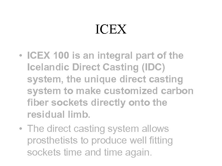 ICEX • ICEX 100 is an integral part of the Icelandic Direct Casting (IDC)