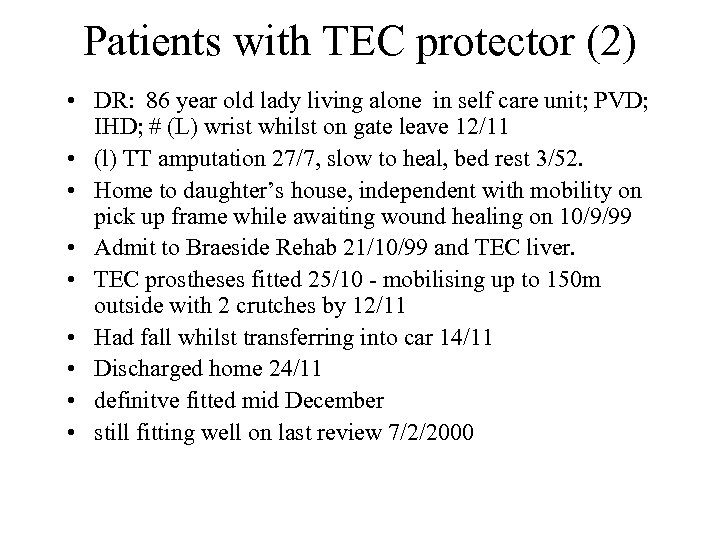 Patients with TEC protector (2) • DR: 86 year old lady living alone in