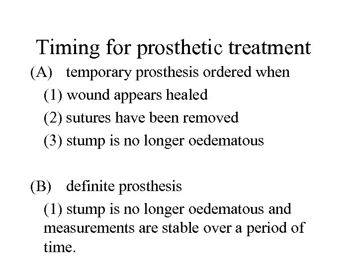 Timing for prosthetic treatment (A) temporary prosthesis ordered when (1) wound appears healed (2)