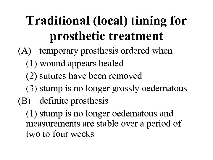Traditional (local) timing for prosthetic treatment (A) temporary prosthesis ordered when (1) wound appears