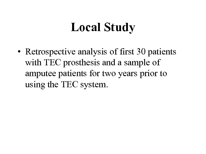 Local Study • Retrospective analysis of first 30 patients with TEC prosthesis and a
