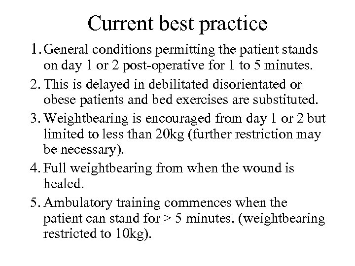 Current best practice 1. General conditions permitting the patient stands on day 1 or