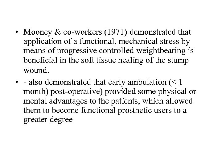  • Mooney & co-workers (1971) demonstrated that application of a functional, mechanical stress