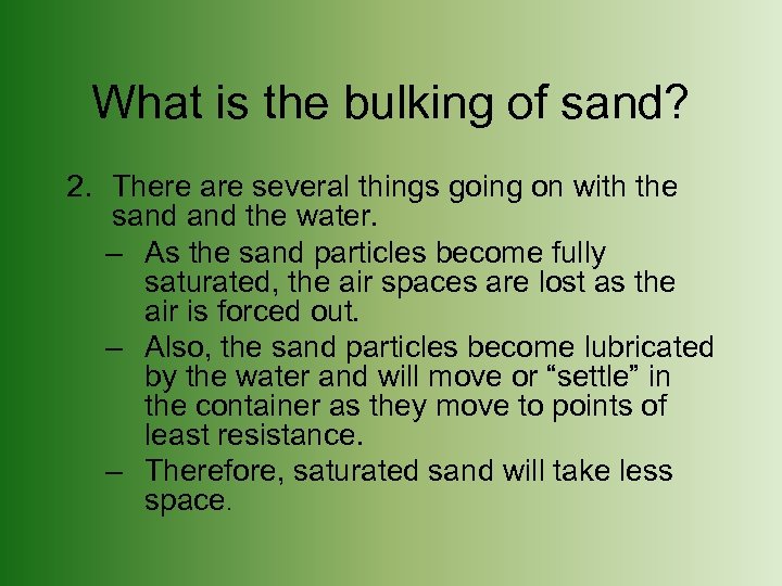What is the bulking of sand? 2. There are several things going on with