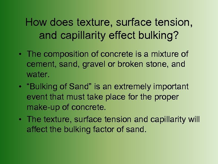 How does texture, surface tension, and capillarity effect bulking? • The composition of concrete