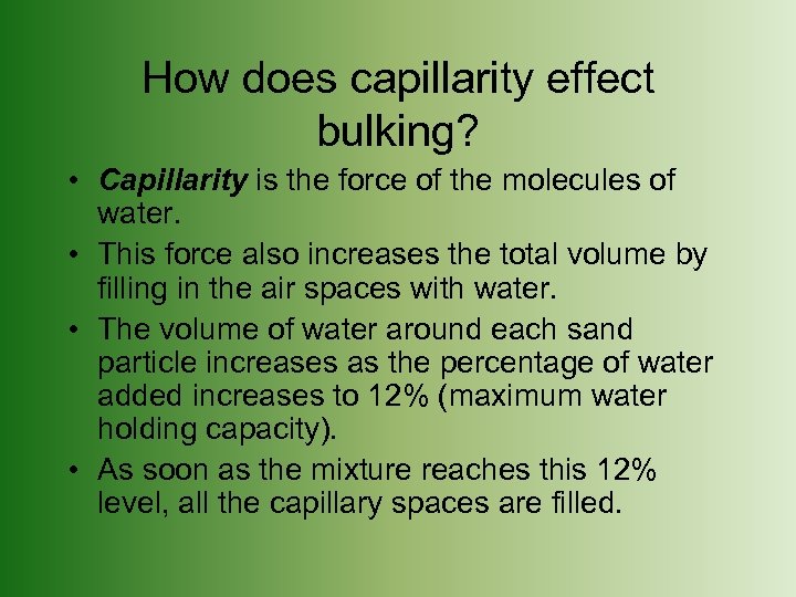 How does capillarity effect bulking? • Capillarity is the force of the molecules of