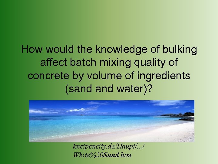How would the knowledge of bulking affect batch mixing quality of concrete by volume
