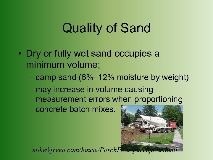 Quality of Sand • Dry or fully wet sand occupies a minimum volume; –