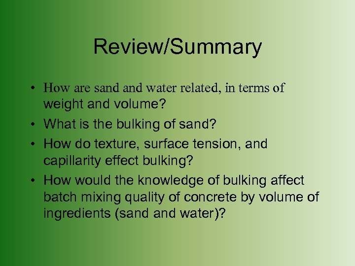 Review/Summary • How are sand water related, in terms of weight and volume? •