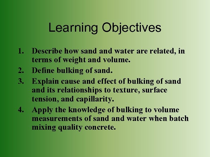 Learning Objectives 1. Describe how sand water are related, in terms of weight and