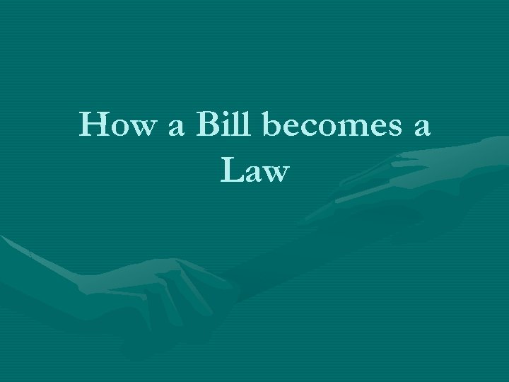 How a Bill becomes a Law 