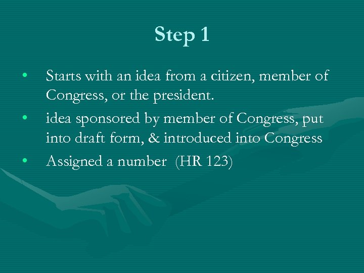 Step 1 • • • Starts with an idea from a citizen, member of