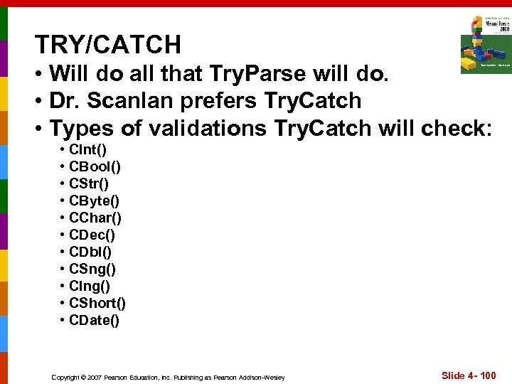 TRY/CATCH • Will do all that Try. Parse will do. • Dr. Scanlan prefers
