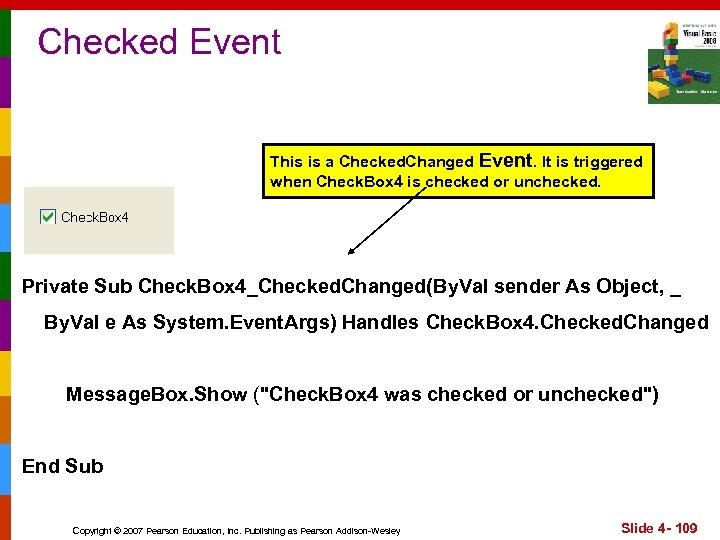 Checked Event This is a Checked. Changed Event. It is triggered when Check. Box