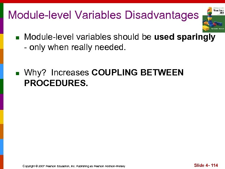 Module-level Variables Disadvantages n n Module-level variables should be used sparingly - only when