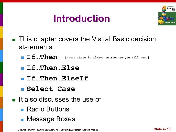 Introduction n This chapter covers the Visual Basic decision statements n n n If…Then…Else.
