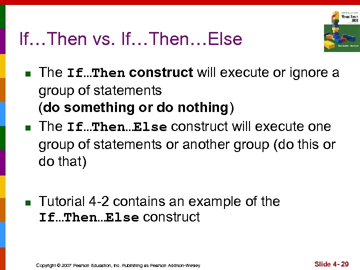 If…Then vs. If…Then…Else n n n The If…Then construct will execute or ignore a