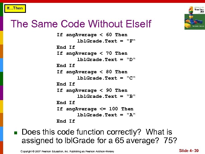 If…Then The Same Code Without Else. If If sng. Average < 60 Then lbl.
