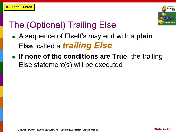 If…Then…Elseif The (Optional) Trailing Else n n A sequence of Else. If’s may end