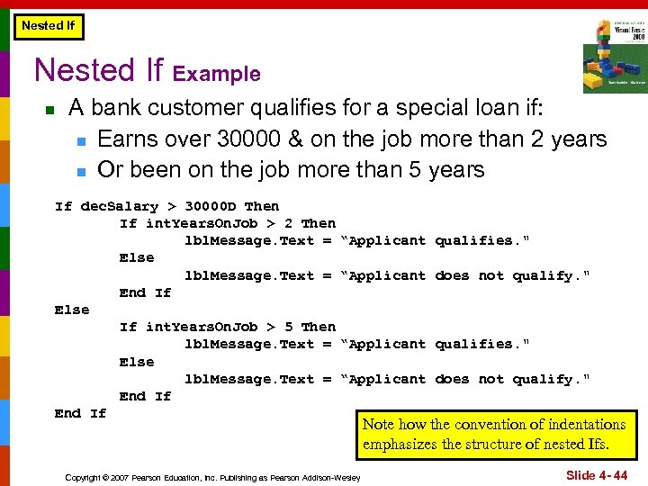 Nested If Example n A bank customer qualifies for a special loan if: n