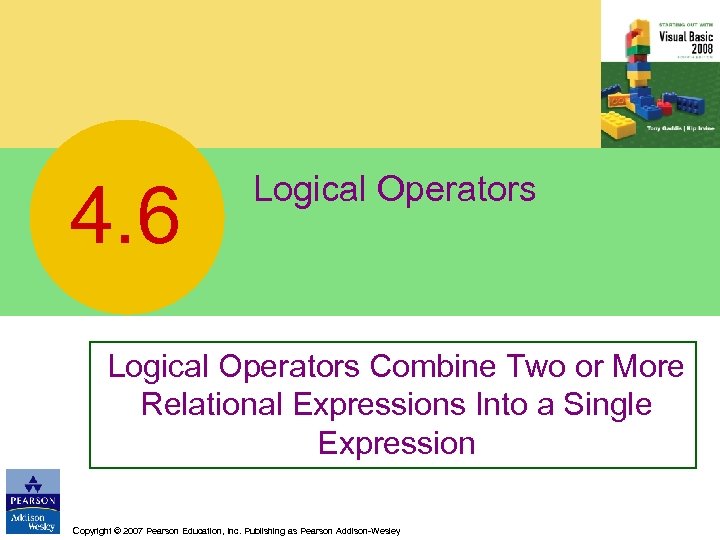 4. 6 Logical Operators Combine Two or More Relational Expressions Into a Single Expression