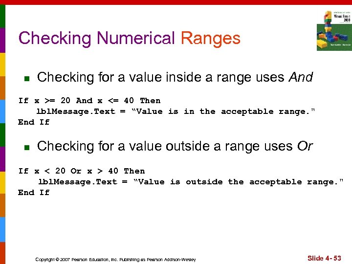 Checking Numerical Ranges n Checking for a value inside a range uses And If