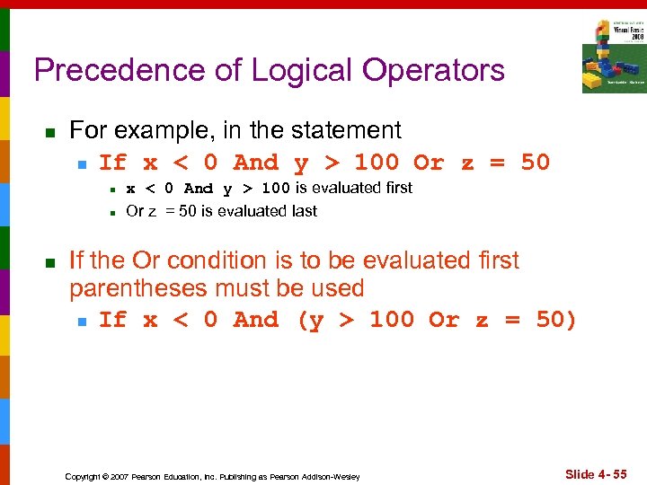 Precedence of Logical Operators n For example, in the statement n If x <