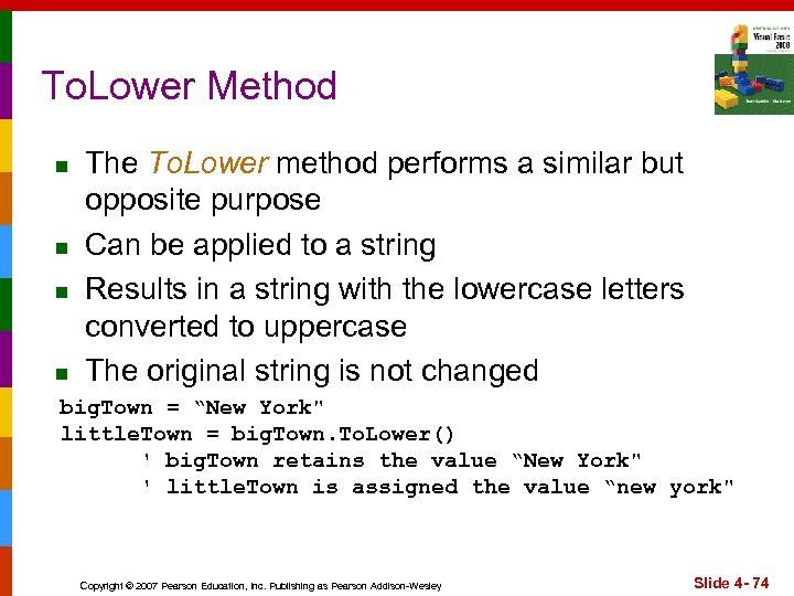 To. Lower Method n n The To. Lower method performs a similar but opposite