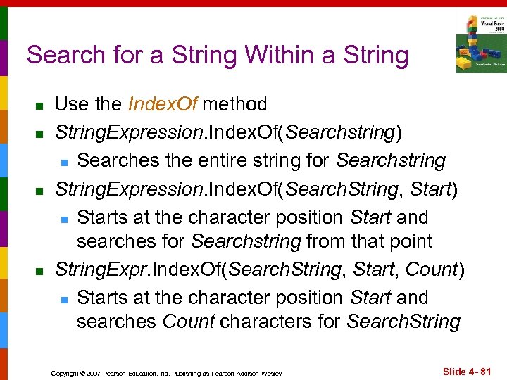 Search for a String Within a String n n Use the Index. Of method
