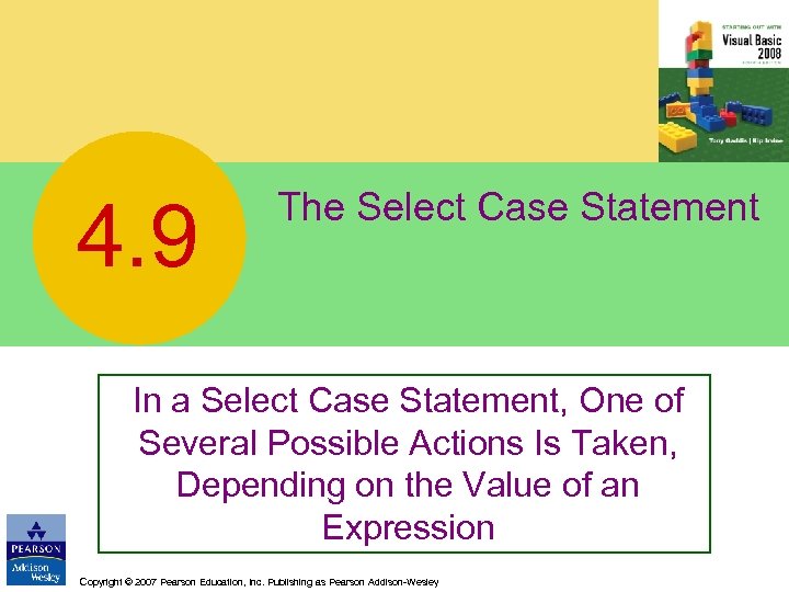 4. 9 The Select Case Statement In a Select Case Statement, One of Several