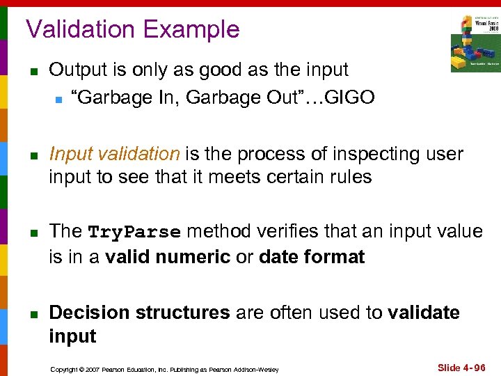 Validation Example n n Output is only as good as the input n “Garbage