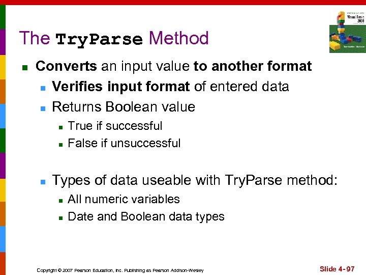The Try. Parse Method n Converts an input value to another format n Verifies