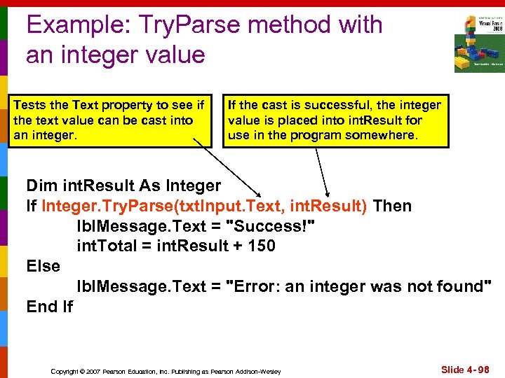 Example: Try. Parse method with an integer value Tests the Text property to see