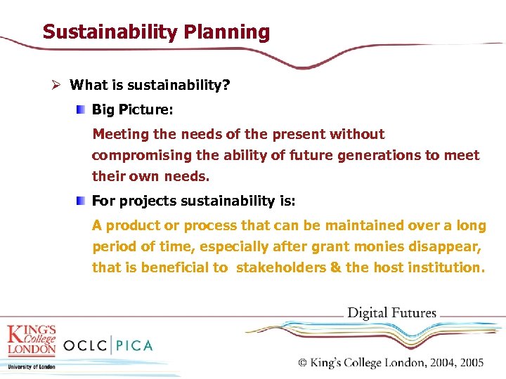 Sustainability Planning Ø What is sustainability? Big Picture: Meeting the needs of the present