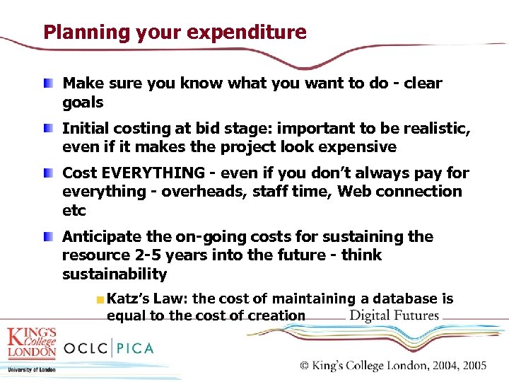 Planning your expenditure Make sure you know what you want to do - clear