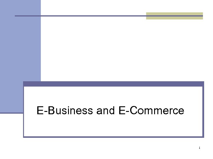 E-Business and E-Commerce 1 