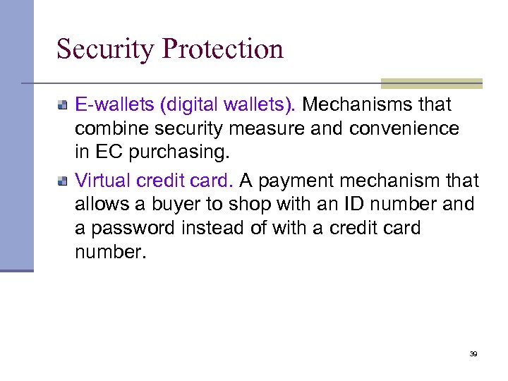 Security Protection E-wallets (digital wallets). Mechanisms that combine security measure and convenience in EC