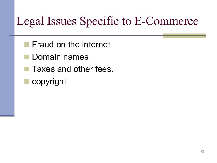 Legal Issues Specific to E-Commerce Fraud on the internet Domain names Taxes and other