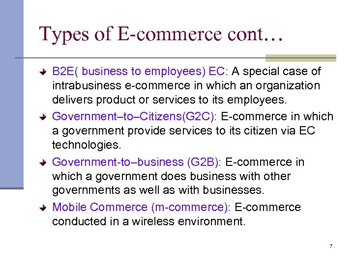 Types of E-commerce cont… B 2 E( business to employees) EC: A special case