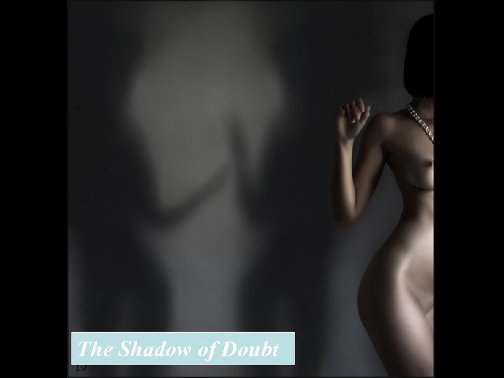 The Shadow of Doubt 