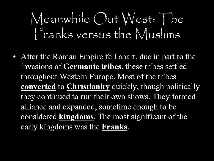 Meanwhile Out West: The Franks versus the Muslims • After the Roman Empire fell