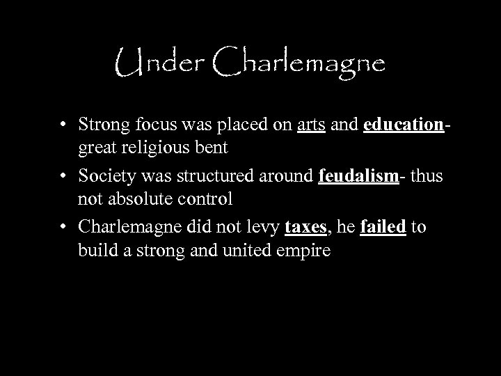 Under Charlemagne • Strong focus was placed on arts and education- great religious bent