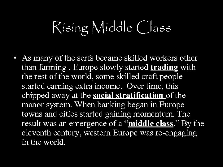 Rising Middle Class • As many of the serfs became skilled workers other than