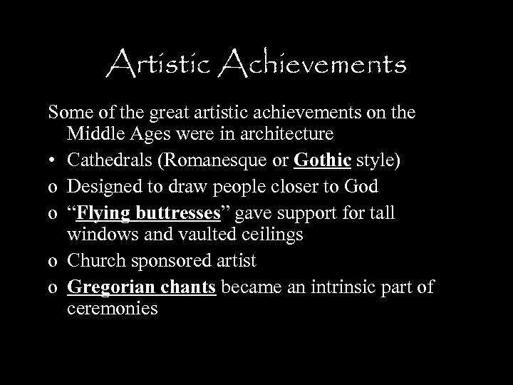 Artistic Achievements Some of the great artistic achievements on the Middle Ages were in