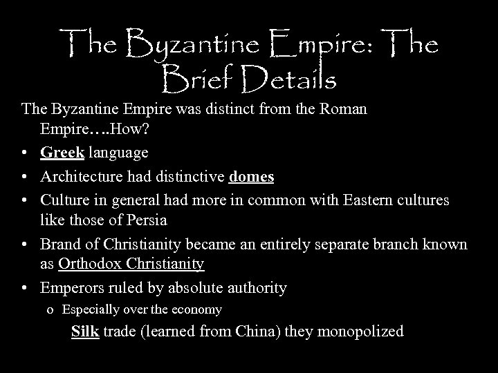 The Byzantine Empire: The Brief Details The Byzantine Empire was distinct from the Roman