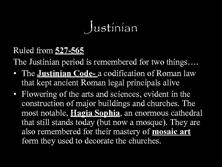 Justinian Ruled from 527 -565 The Justinian period is remembered for two things…. •