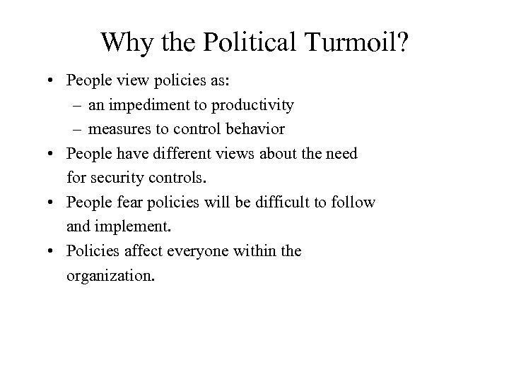 Why the Political Turmoil? • People view policies as: – an impediment to productivity